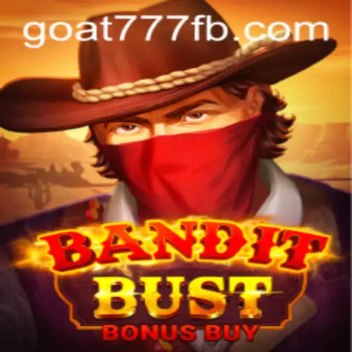 BanditBustBonusBuy: Unveiling the Thrilling World of Goat-777