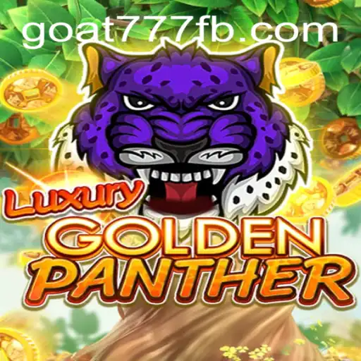 Discover the Excitement of LUXURYGOLDENPANTHER with Goat-777