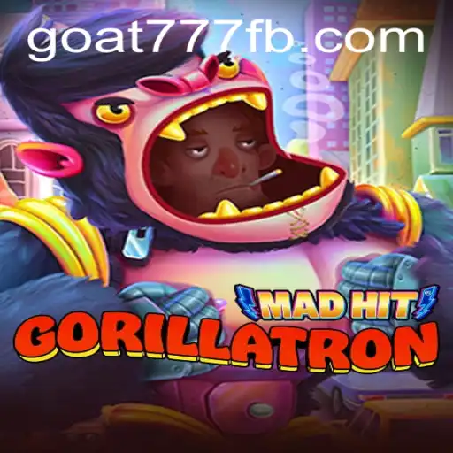 MadHitGorillatron: The Game Changing the Landscape with Goat-777
