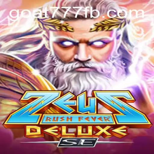 Experience the Thrill of ZeusRushFeverDeluxeSE with Goat-777